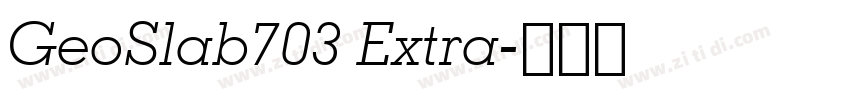 GeoSlab703 Extra字体转换 GeoSlab703 Extra字体转换
